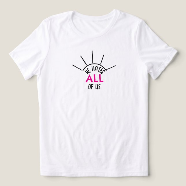 He Hates All T-Shirt (Design Framsida)