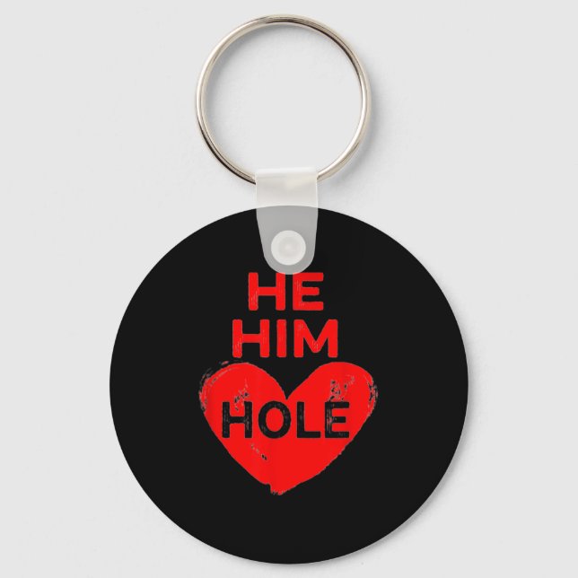 He Him Hole Heart Funny Valentines Day  Nyckelring (Framsida)