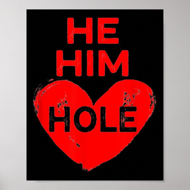 He Him Hole Heart Funny Valentines Day  Poster (Framsidan)