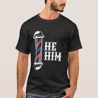 HE/HIM Pronoun Shirt T Shirt