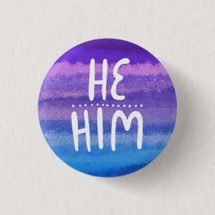 HE/HIM Pronounds Färgstark, handfiltrerad vattenf Knapp