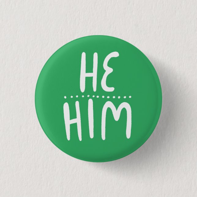 HE/HIM-pronouns-Grönt handtag minimalt Knapp (Framsida)