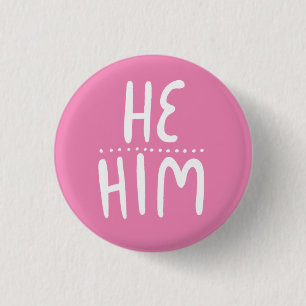 HE/HIM Pronouns Rosa Handlettering Minimal Button Knapp