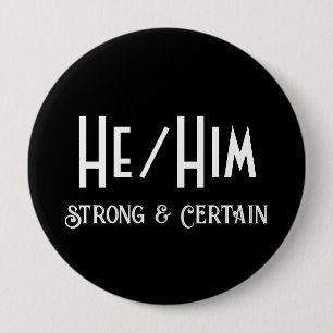 HE/HIM Strong och Certain Round Black Button Knapp
