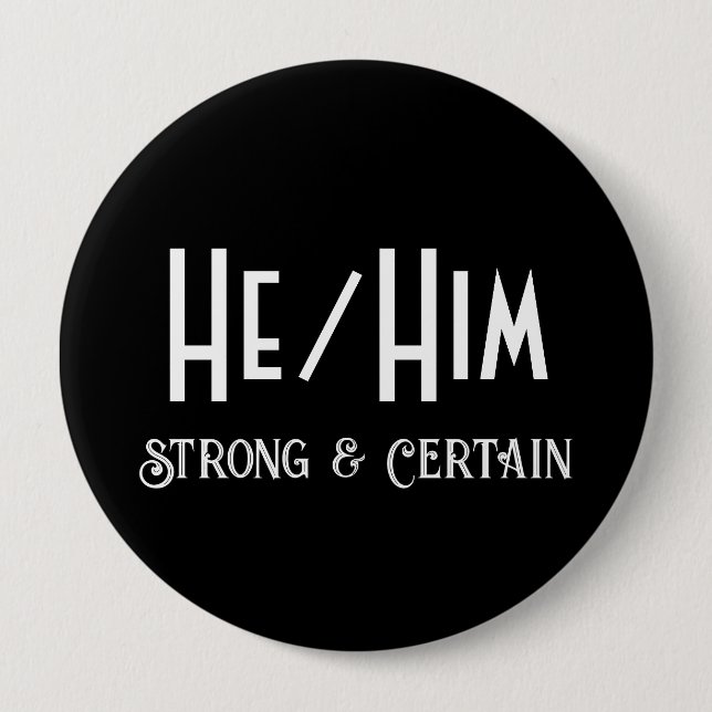 HE/HIM Strong och Certain Round Black Button Knapp (Framsida)