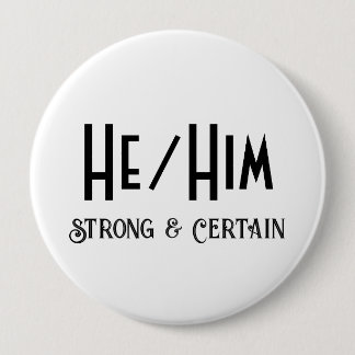 HE/HIM Strong och Certain Round White Button Knapp