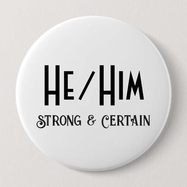 HE/HIM Strong och Certain Round White Button Knapp (Framsida)