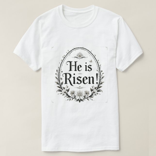 He Is Risen T Shirt (Design framsida)