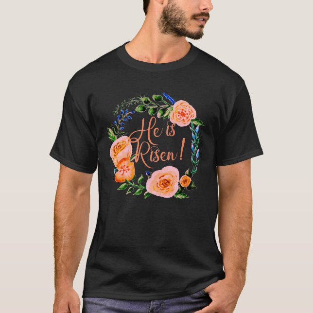 HE IS RISEN with Beautiful Floral Wreath EASTER T Shirt (Framsida)