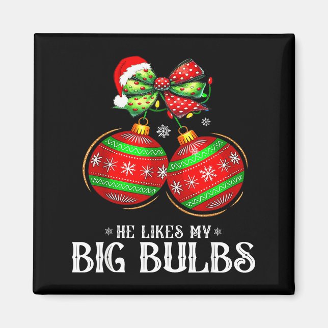He Likes My Big Bulbs Couples Love Candy Christmas Magnet (Framsidan)