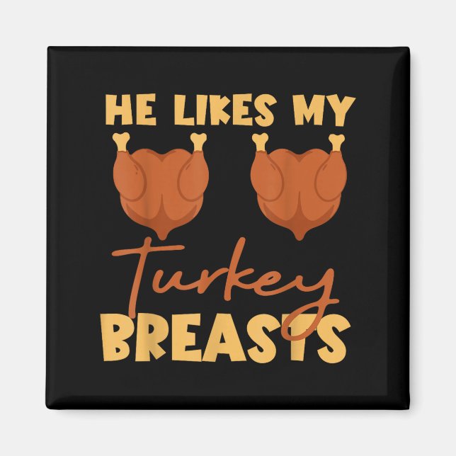 He Likes My Turkey Breasts Couple Matching Thanksg Magnet (Framsidan)