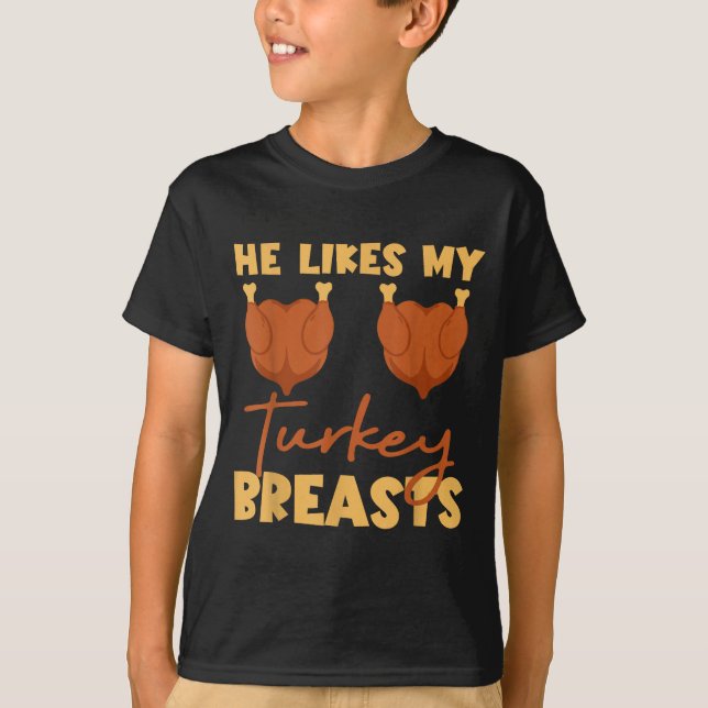 He Likes My Turkey Breasts Couple Matching Thanksg T Shirt (Framsida)