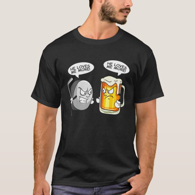 He Loves Me More Hockey vs Beer T Shirt (Framsida)