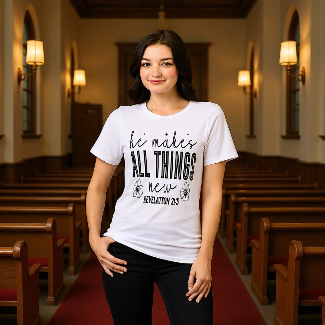 He Makes All Things New Revelation 21:5 Tee (Skapare uppladdad)