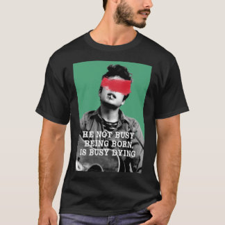 He not busy being born... Classic T-Shirt