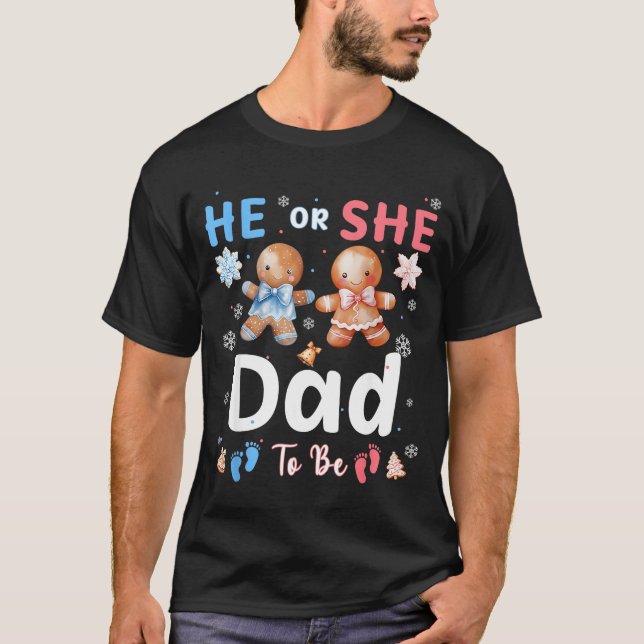 He Or She Dad To Be Christmas Gingerbread Gender R T Shirt (Framsida)