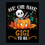 He Or She Gigi To Be Halloween Skeleton Baby Revea Poster<br><div class="desc">He Or She Gigi To Be Halloween Skeleton Baby Reveal</div>
