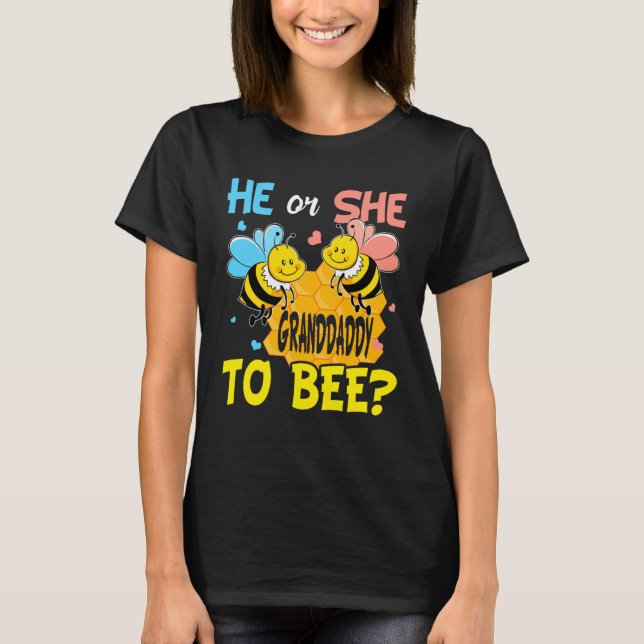 He Or She Granddaddy To Bee Gender Reveal T Shirt (Framsida)