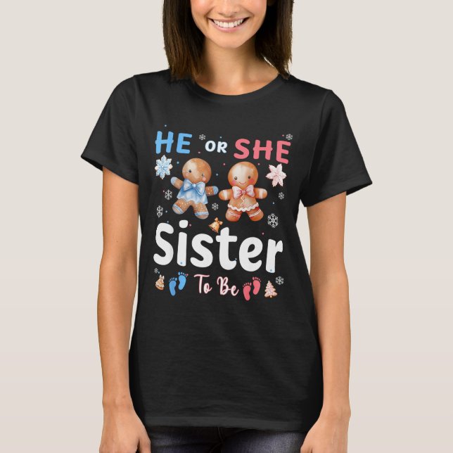 He Or She Sister To Be Christmas Gingerbread Gende T Shirt (Framsida)