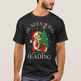 He Sees What You'Ve Been Reading Funny Bookish Chr T Shirt