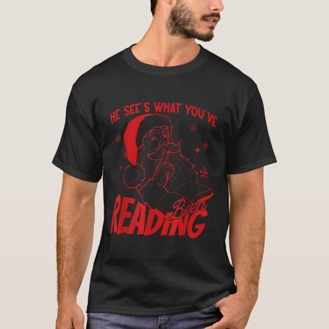 He Sees What You've Been Reading Santa Bookish Chr T Shirt (Framsida)