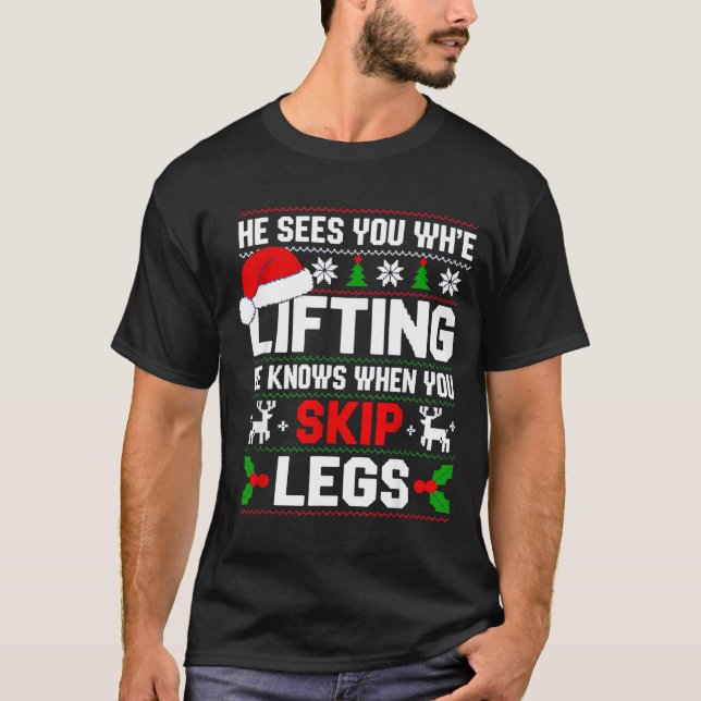 He Sees You Lifting Skip Legs Gym Enthusiasts Funn T Shirt (Framsida)