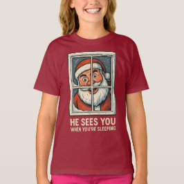 He Sees You When You’re Sleeping – Funny Creepy Sa T Shirt