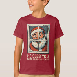 He Sees You When You’re Sleeping – Funny Creepy Sa T Shirt