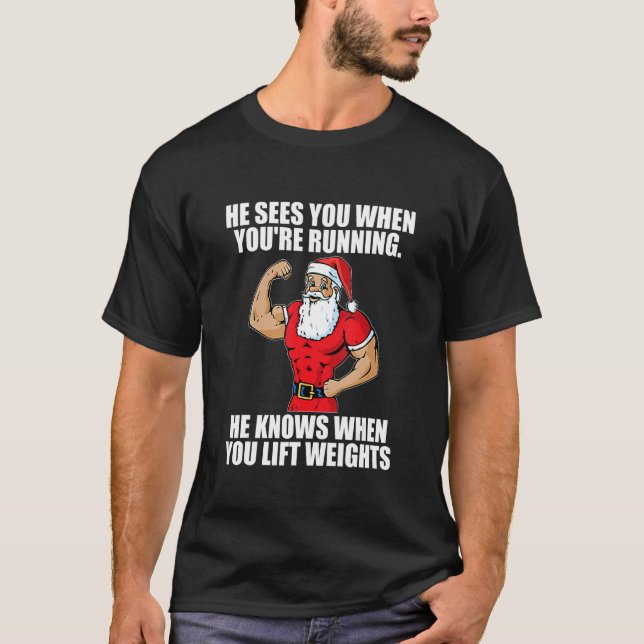 He Sees You When You're Running T Shirt (Framsida)