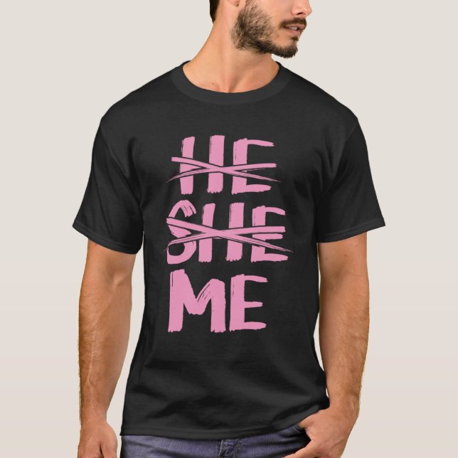 He She Me Gender Pronoun Identification Genderflui T Shirt (Framsida)