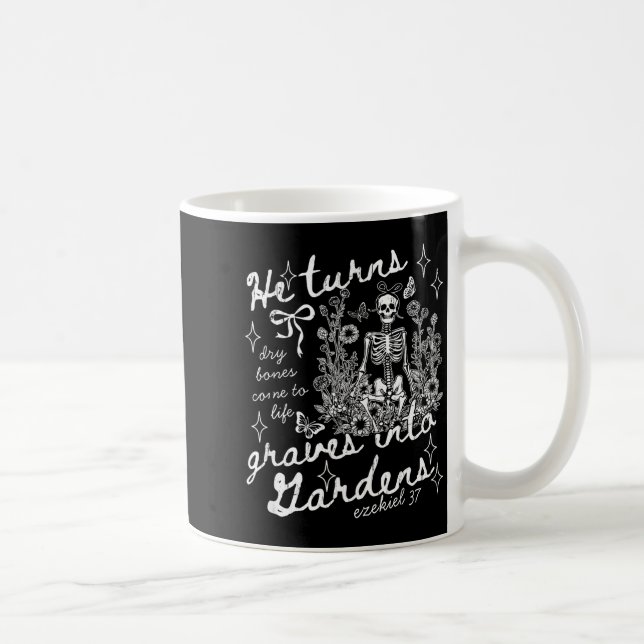 He Turns Graves Into Gardens, Ezekiel 37  Kaffemugg (Höger)