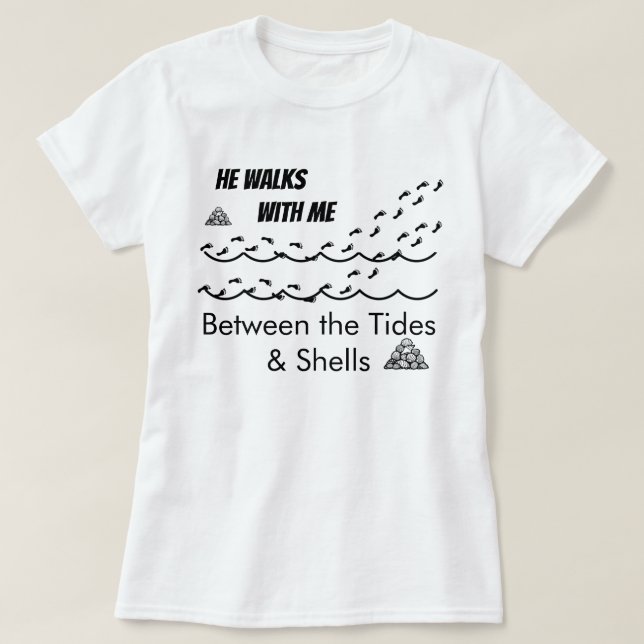 He Walks with Me Between the Tides and Shells Tee (Design framsida)