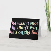 He Wasn't Shot He Didnt Win He's on the List Funny