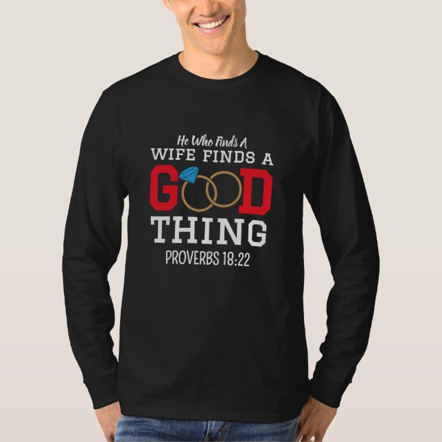 He Who Finds A Wife Finds A Good Thing Men T-Shirt (Framsida)