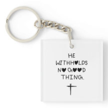 He withholds no good things