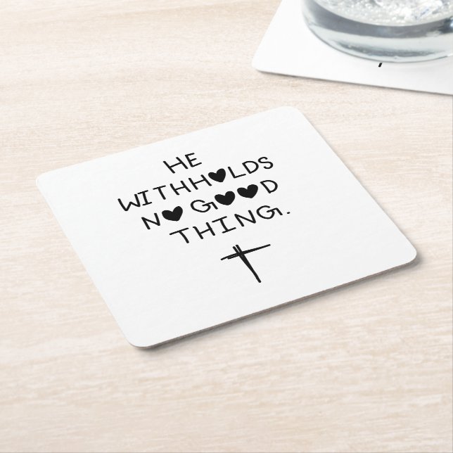 He withholds no good things underlägg papper kvadrat (Vinklad)