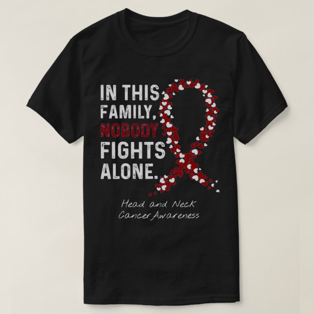 Head and Neck Cancer In This Family Nobody Fights  T Shirt (Design framsida)
