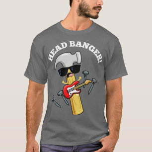 Head Banger Funny Music Puns T Shirt
