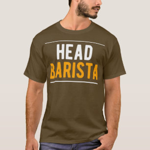 Head Barista Coffee T Shirt