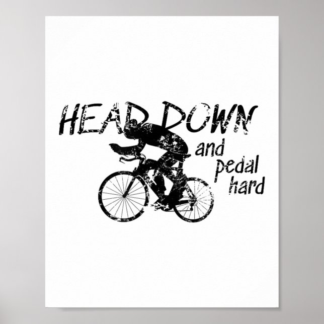 Head Down And Pedal Hard Bike Cycling Motivation T Poster (Framsidan)