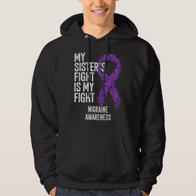 Headache My Sister s Fight Is My Fight Migraine Aw Hoodie (Framsida)