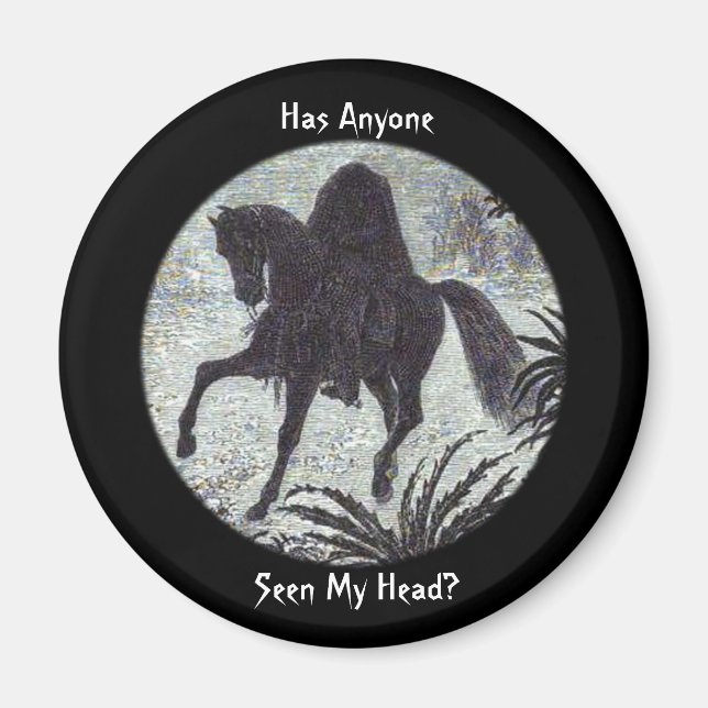 Headless Horseman Funny Quote Magnet (Framsidan)