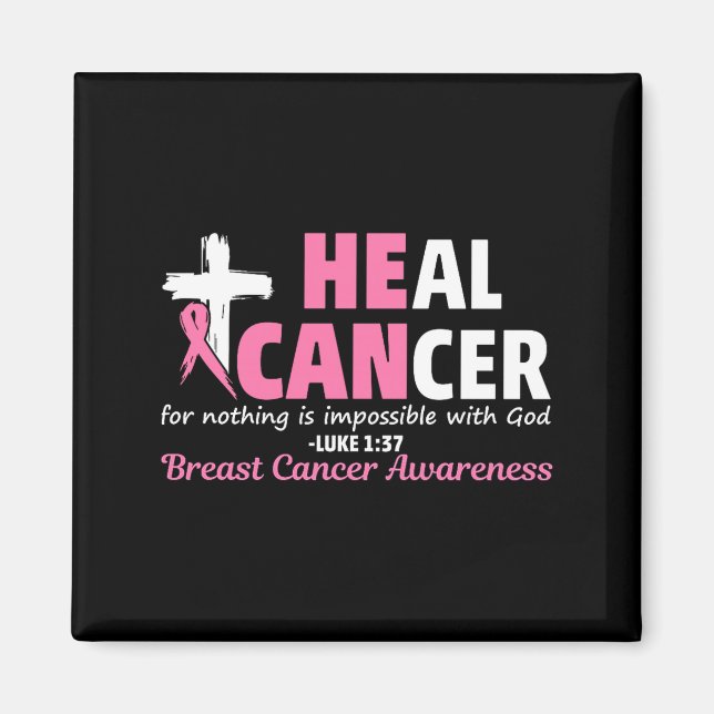 Heal Cancer Christian Believe God Breast Cancer Aw Magnet (Framsidan)