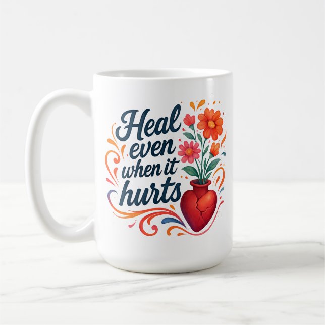 Heal even when it hurts relatable emotion kaffemugg (Vänster)