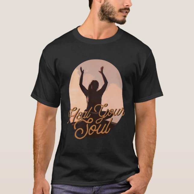 Heal Your Soul Meditation Exercising Inspirational T Shirt (Framsida)