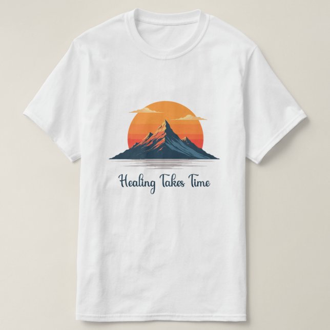 Healing Takes Time" Mountain Sunset T-Shirt |  (Design framsida)