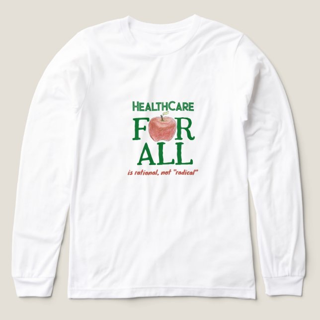 Health Care for All Is Rational Not Radical T Shirt (Design framsida)