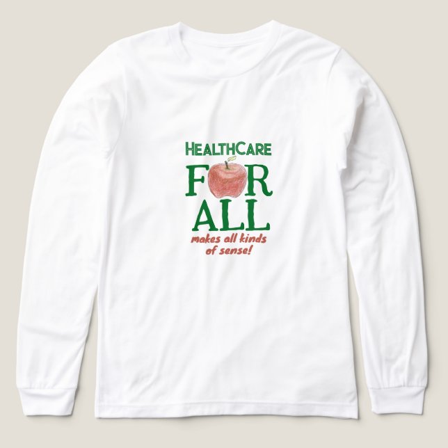 Health Care for All Makes All Kinds of Sense T Shirt (Design framsida)