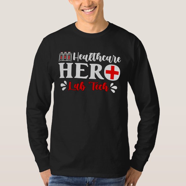 Health Care Hero Science Medical Technologist Lab  T Shirt (Framsida)