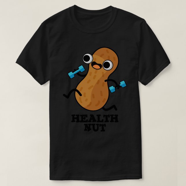 Health Nöt Funny Exercise Peanut Pun 1 T Shirt (Design framsida)